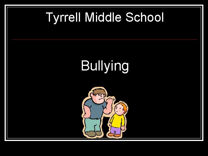 Tyrrell Middle School Bullying 
