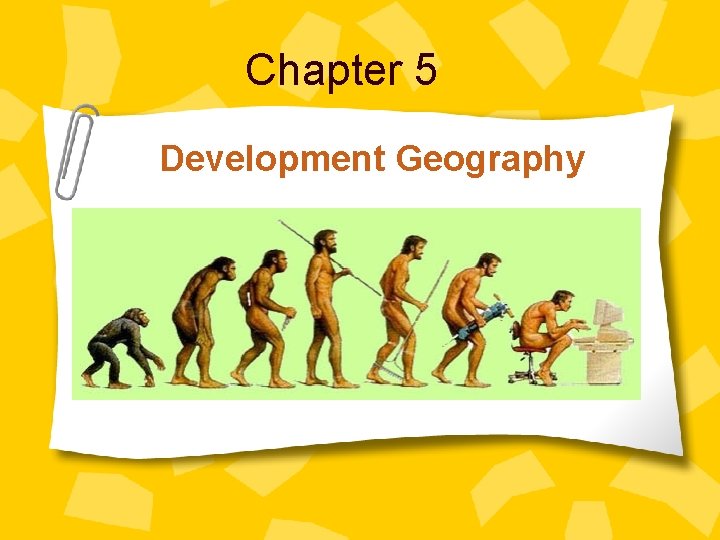 Chapter 5 Development Geography 