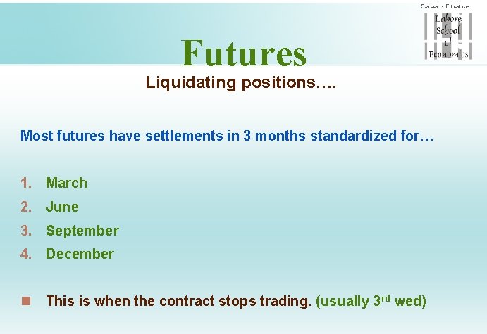 Salaar - Finance Futures Liquidating positions…. Most futures have settlements in 3 months standardized
