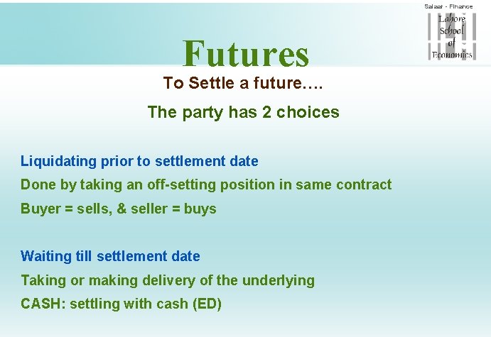 Salaar - Finance Futures To Settle a future…. The party has 2 choices Liquidating