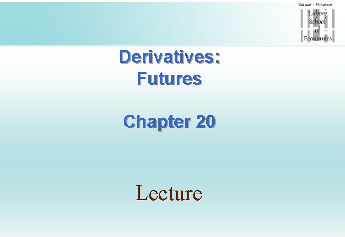 Salaar - Finance Derivatives: Futures Chapter 20 Lecture 