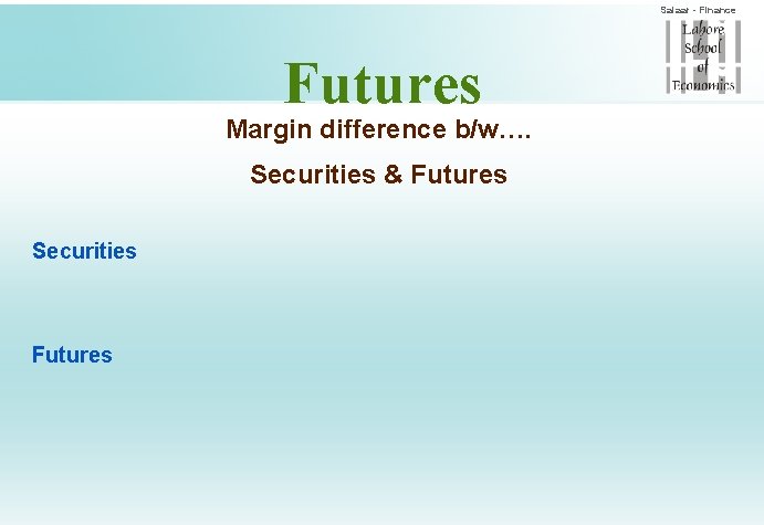 Salaar - Finance Futures Margin difference b/w…. Securities & Futures Securities Futures 