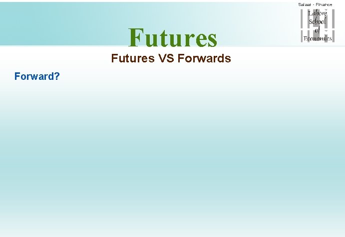 Salaar - Finance Futures VS Forwards Forward? 