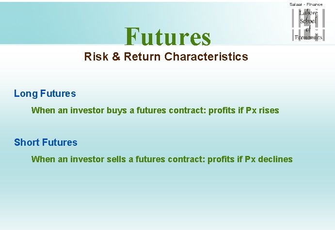 Salaar - Finance Futures Risk & Return Characteristics Long Futures When an investor buys