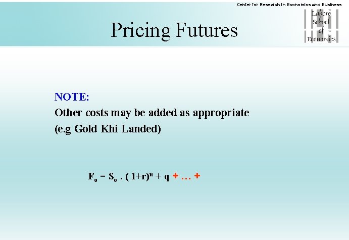 Center for Research in Economics and Business Pricing Futures NOTE: Other costs may be