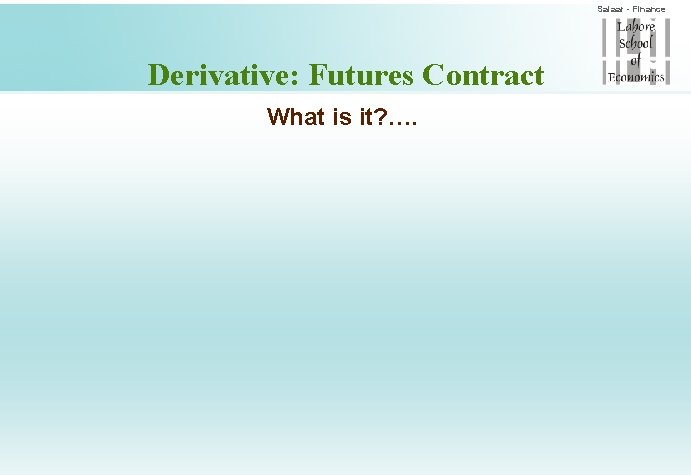 Salaar - Finance Derivative: Futures Contract What is it? …. 