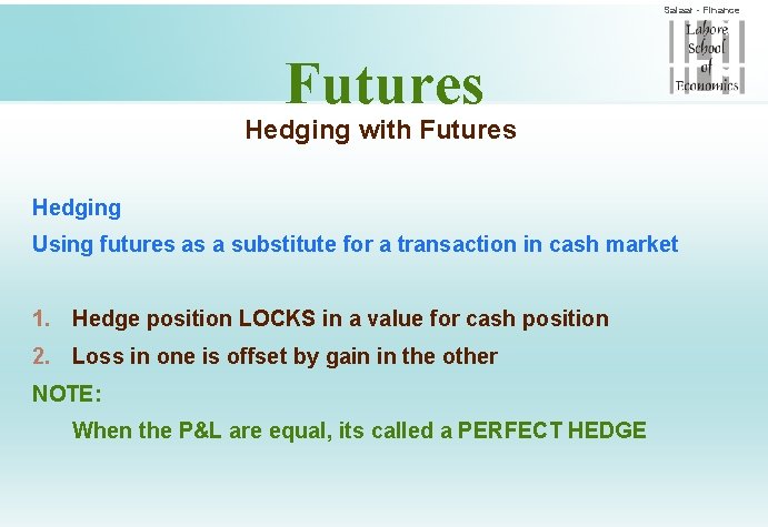 Salaar - Finance Futures Hedging with Futures Hedging Using futures as a substitute for