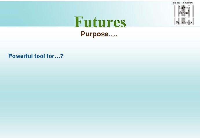 Salaar - Finance Futures Purpose…. Powerful tool for…? 