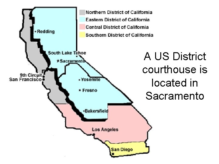 A US District courthouse is located in Sacramento 