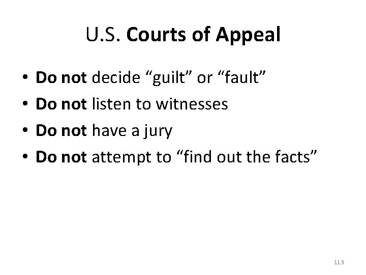 U. S. Courts of Appeal • • Do not decide “guilt” or “fault” Do