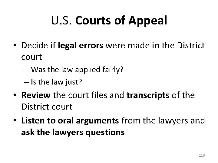 U. S. Courts of Appeal • Decide if legal errors were made in the