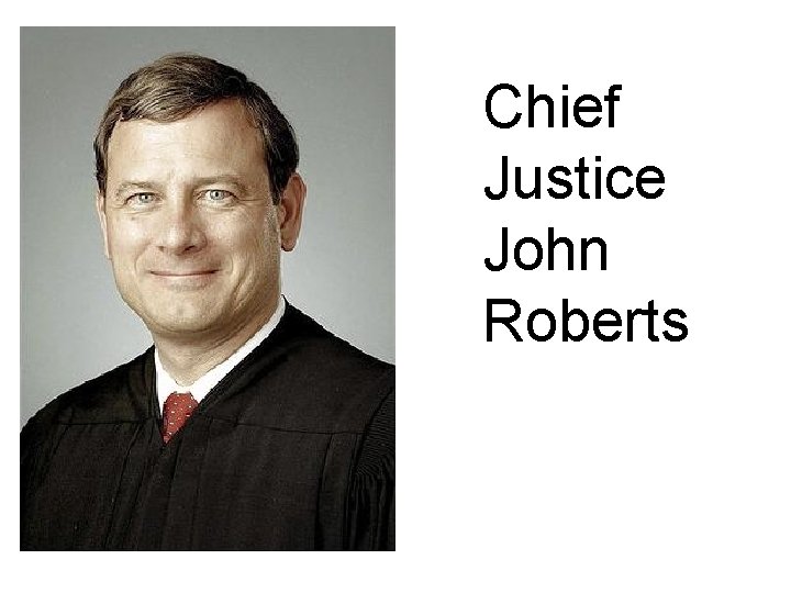 Chief Justice John Roberts 