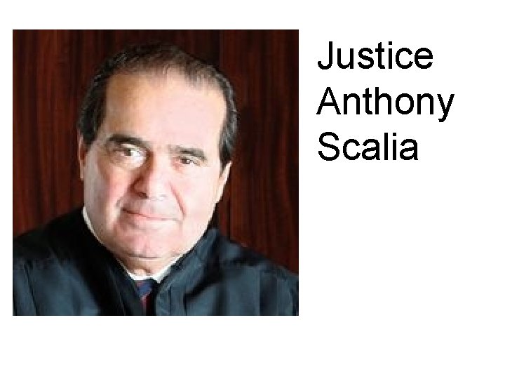 Justice Anthony Scalia 