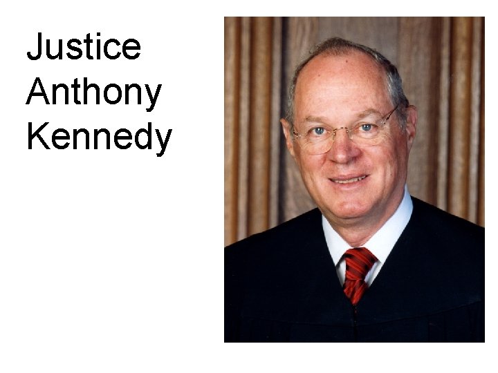 Justice Anthony Kennedy 