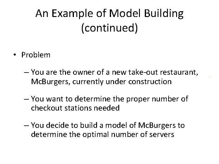 An Example of Model Building (continued) – You are the owner of a new