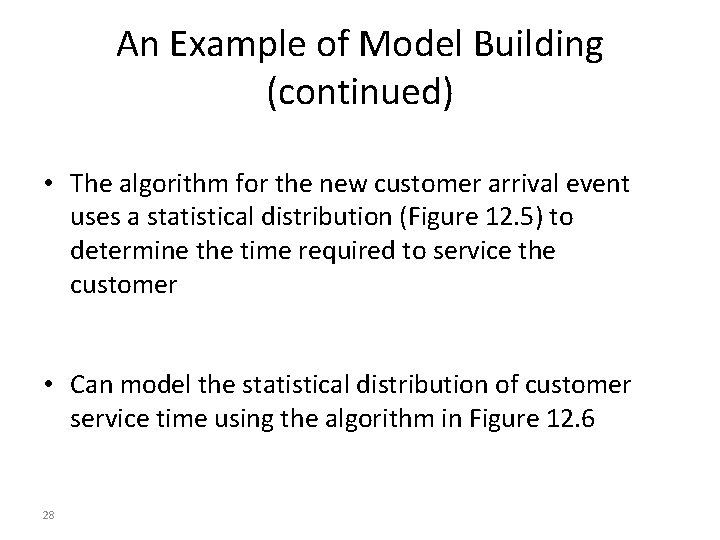 An Example of Model Building (continued) • The algorithm for the new customer arrival