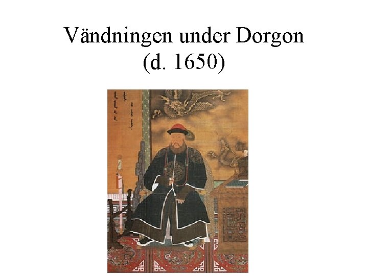 Vändningen under Dorgon (d. 1650) 