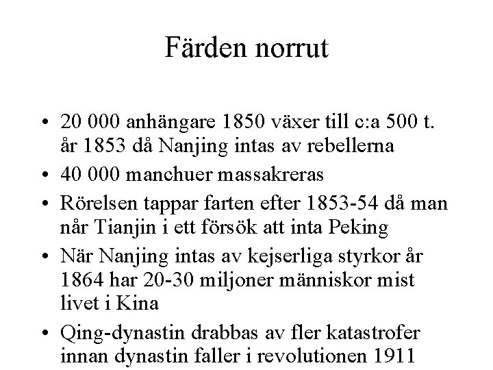 Färden norrut • 20 000 anhängare 1850 växer till c: a 500 t. år