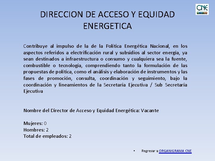 DIRECCION DE ACCESO Y EQUIDAD ENERGETICA Contribuye al impulso de la Política Energética Nacional,