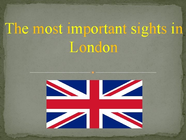 The most important sights in London 