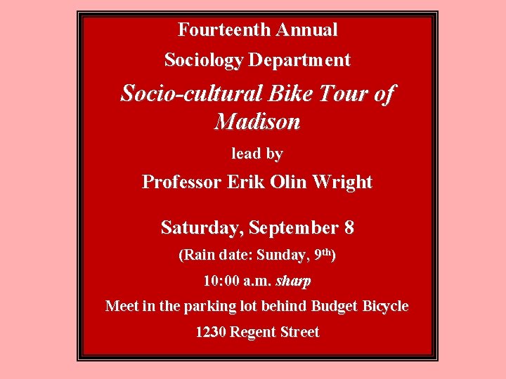 Fourteenth Annual Sociology Department Socio-cultural Bike Tour of Madison lead by Professor Erik Olin