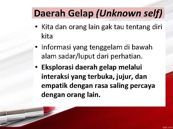 Daerah Gelap (Unknown self) • Kita dan orang lain gak tau tentang diri kita