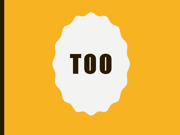 TOO TOO