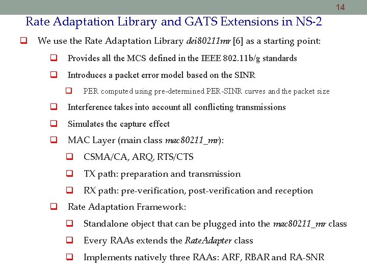 14 Rate Adaptation Library and GATS Extensions in NS-2 We use the Rate Adaptation 14 Rate Adaptation Library and GATS Extensions in NS-2 We use the Rate Adaptation