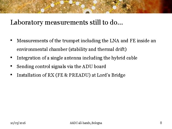 Laboratory measurements still to do… • Measurements of the trumpet including the LNA and