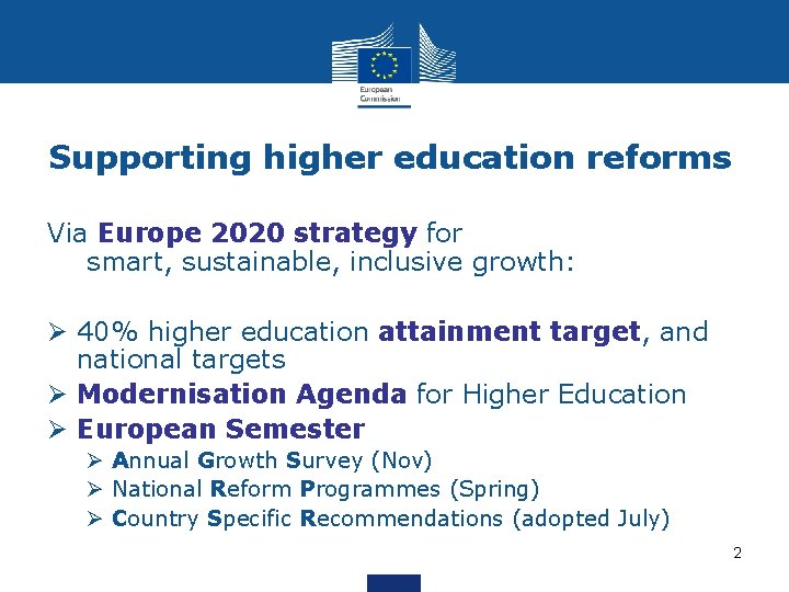 Supporting higher education reforms Via Europe 2020 strategy for smart, sustainable, inclusive growth: Ø