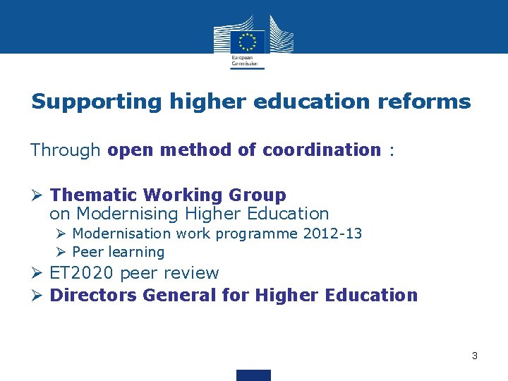 Supporting higher education reforms Through open method of coordination : Ø Thematic Working Group