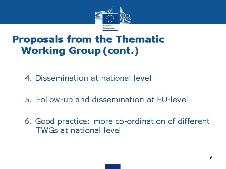 Proposals from the Thematic Working Group (cont. ) 1. 4. Dissemination at national level