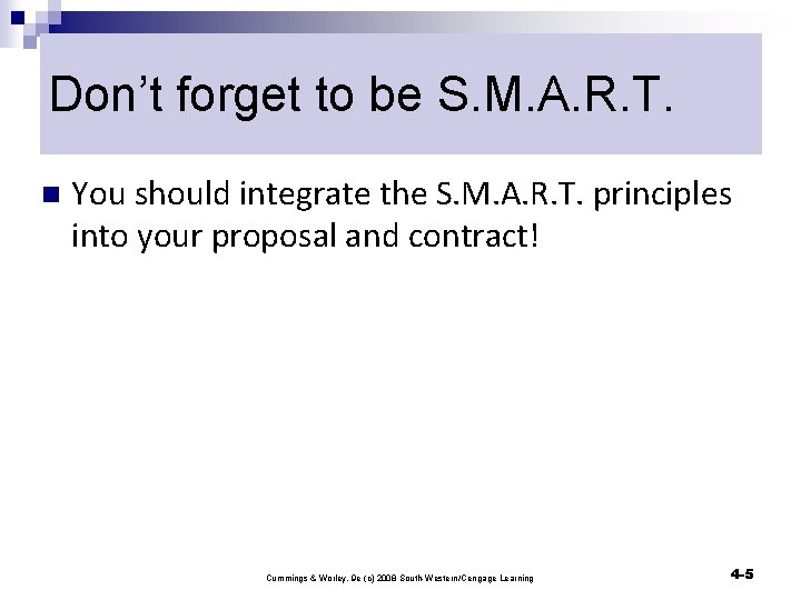 Don’t forget to be S. M. A. R. T. n You should integrate the