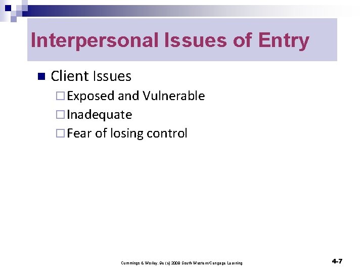 Interpersonal Issues of Entry n Client Issues ¨ Exposed and Vulnerable ¨ Inadequate ¨