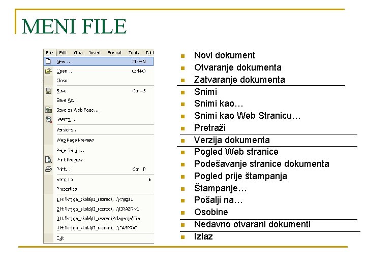 MENI FILE n n n n Novi dokument Otvaranje dokumenta Zatvaranje dokumenta Snimi kao…