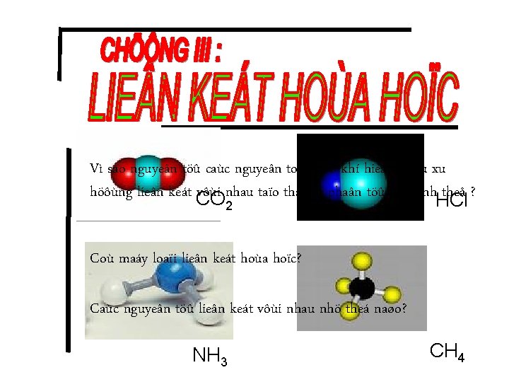 Vì sao nguyeân töû caùc nguyeân toá (tröø khí hieám) coù xu höôùng lieân