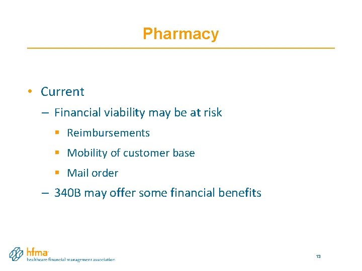 Pharmacy • Current – Financial viability may be at risk § Reimbursements § Mobility Pharmacy • Current – Financial viability may be at risk § Reimbursements § Mobility