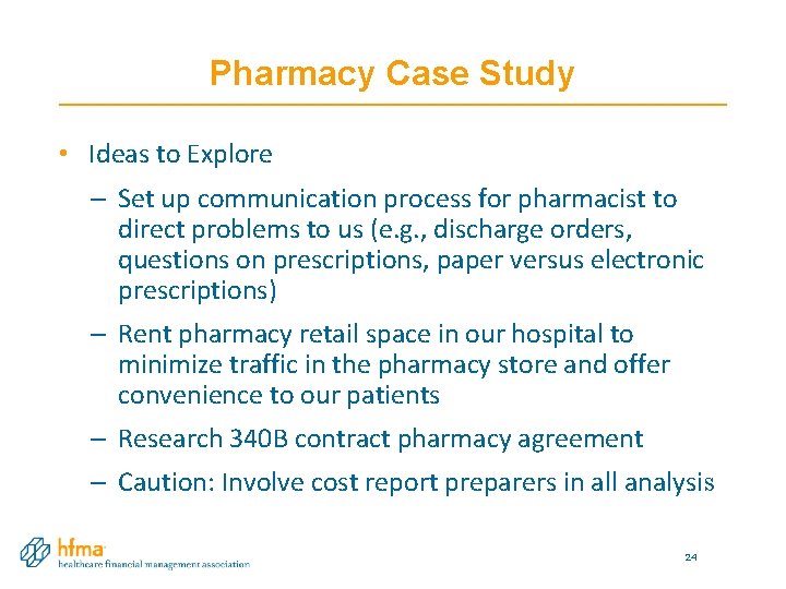 Pharmacy Case Study • Ideas to Explore – Set up communication process for pharmacist Pharmacy Case Study • Ideas to Explore – Set up communication process for pharmacist