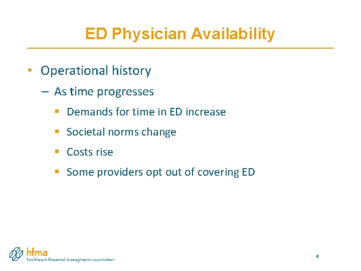 ED Physician Availability • Operational history – As time progresses § Demands for time ED Physician Availability • Operational history – As time progresses § Demands for time