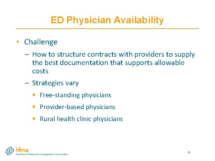 ED Physician Availability • Challenge – How to structure contracts with providers to supply ED Physician Availability • Challenge – How to structure contracts with providers to supply