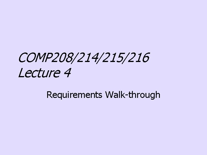 COMP 208/214/215/216 Lecture 4 Requirements Walk-through 