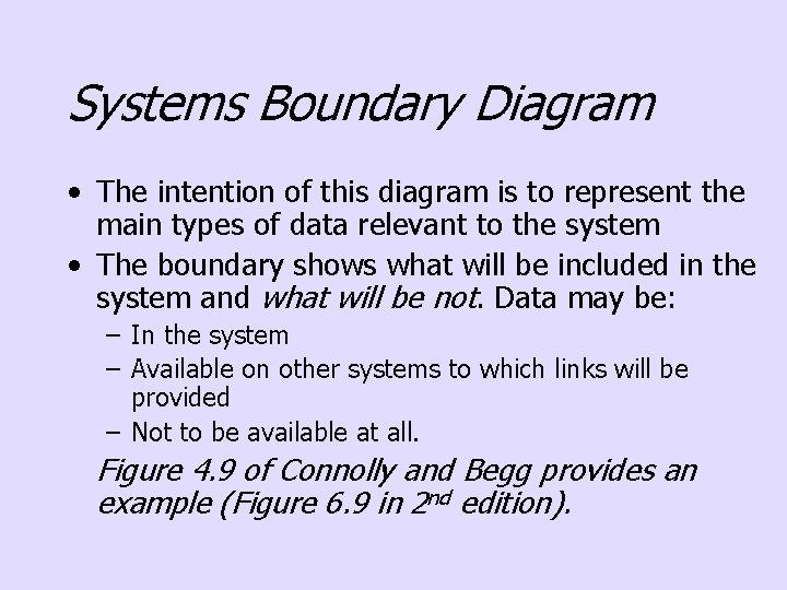 Systems Boundary Diagram • The intention of this diagram is to represent the main