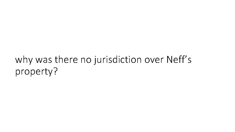 why was there no jurisdiction over Neff’s property? 