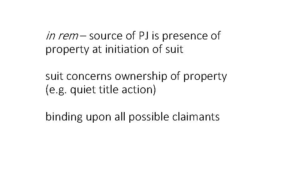 in rem – source of PJ is presence of property at initiation of suit