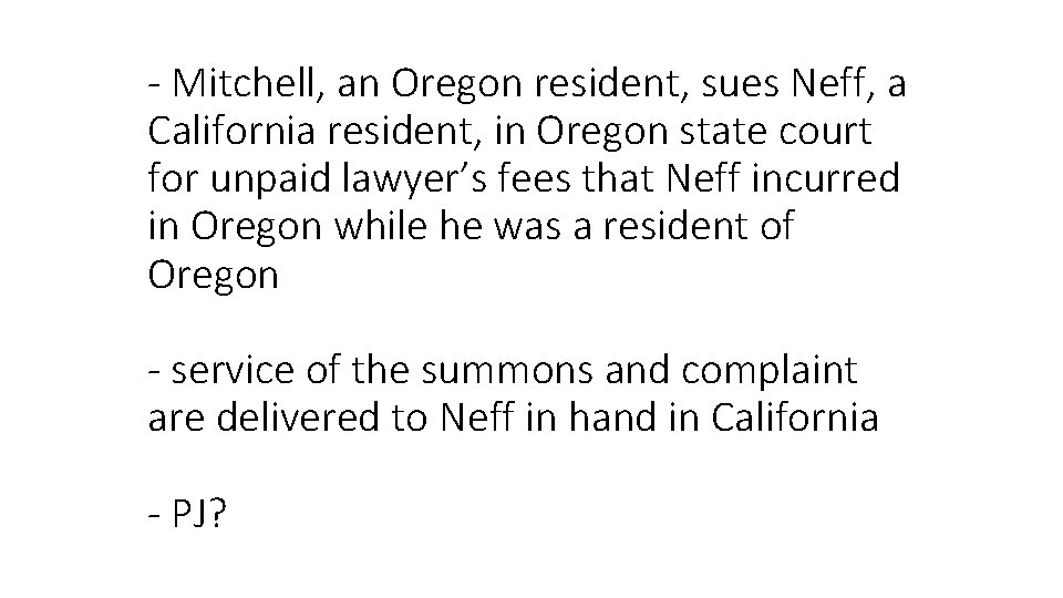 - Mitchell, an Oregon resident, sues Neff, a California resident, in Oregon state court