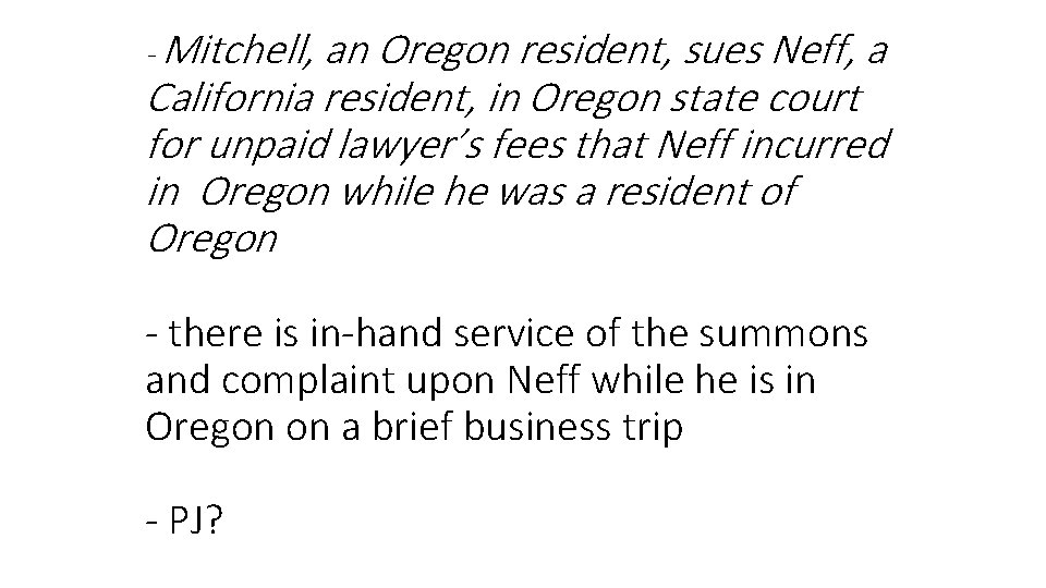 - Mitchell, an Oregon resident, sues Neff, a California resident, in Oregon state court