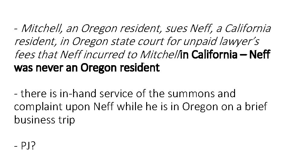 - Mitchell, an Oregon resident, sues Neff, a California resident, in Oregon state court