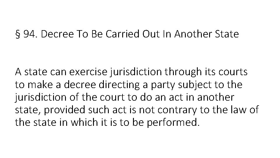 § 94. Decree To Be Carried Out In Another State A state can exercise