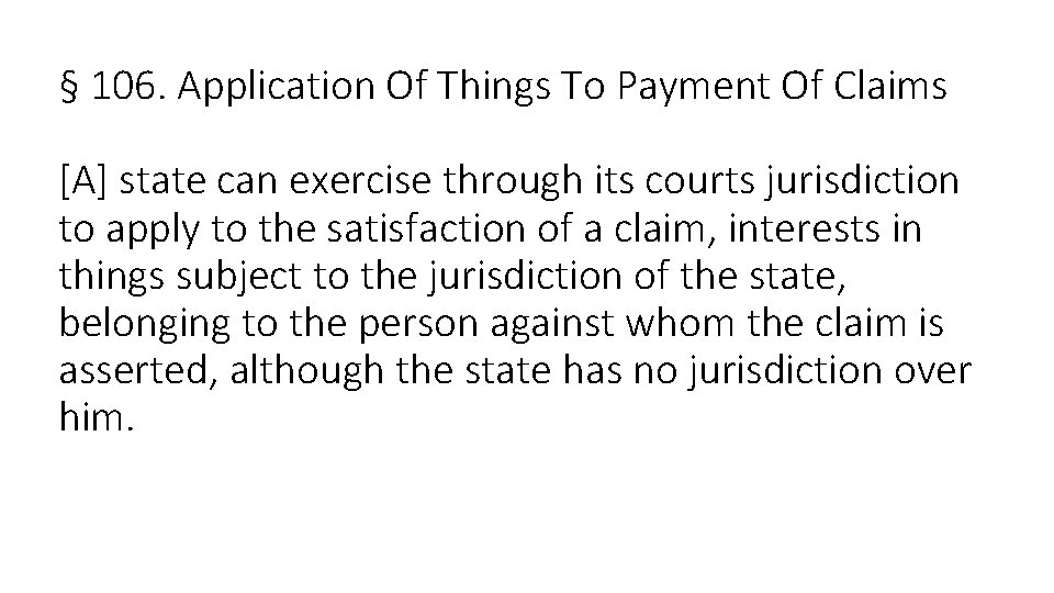 § 106. Application Of Things To Payment Of Claims [A] state can exercise through