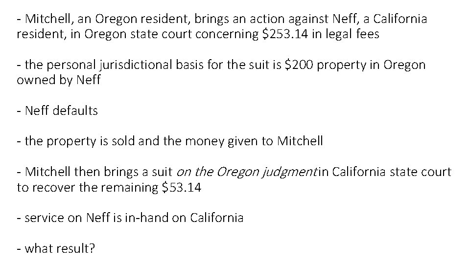 - Mitchell, an Oregon resident, brings an action against Neff, a California resident, in